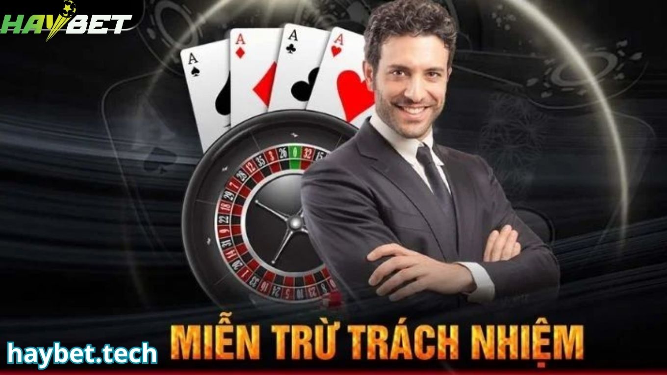 Giới thiệu chính sách miễn trừ trách nhiệm HAYBET