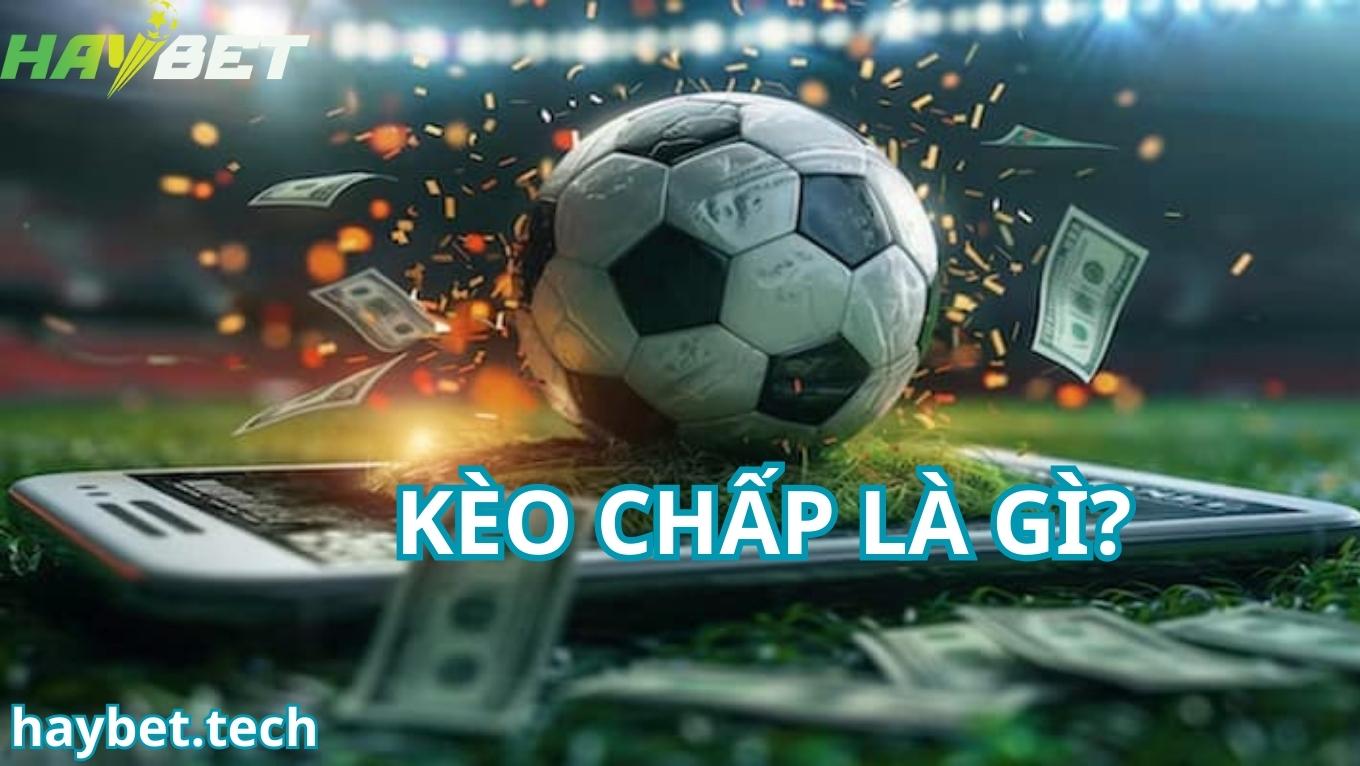 Kèo chấp là gì?
